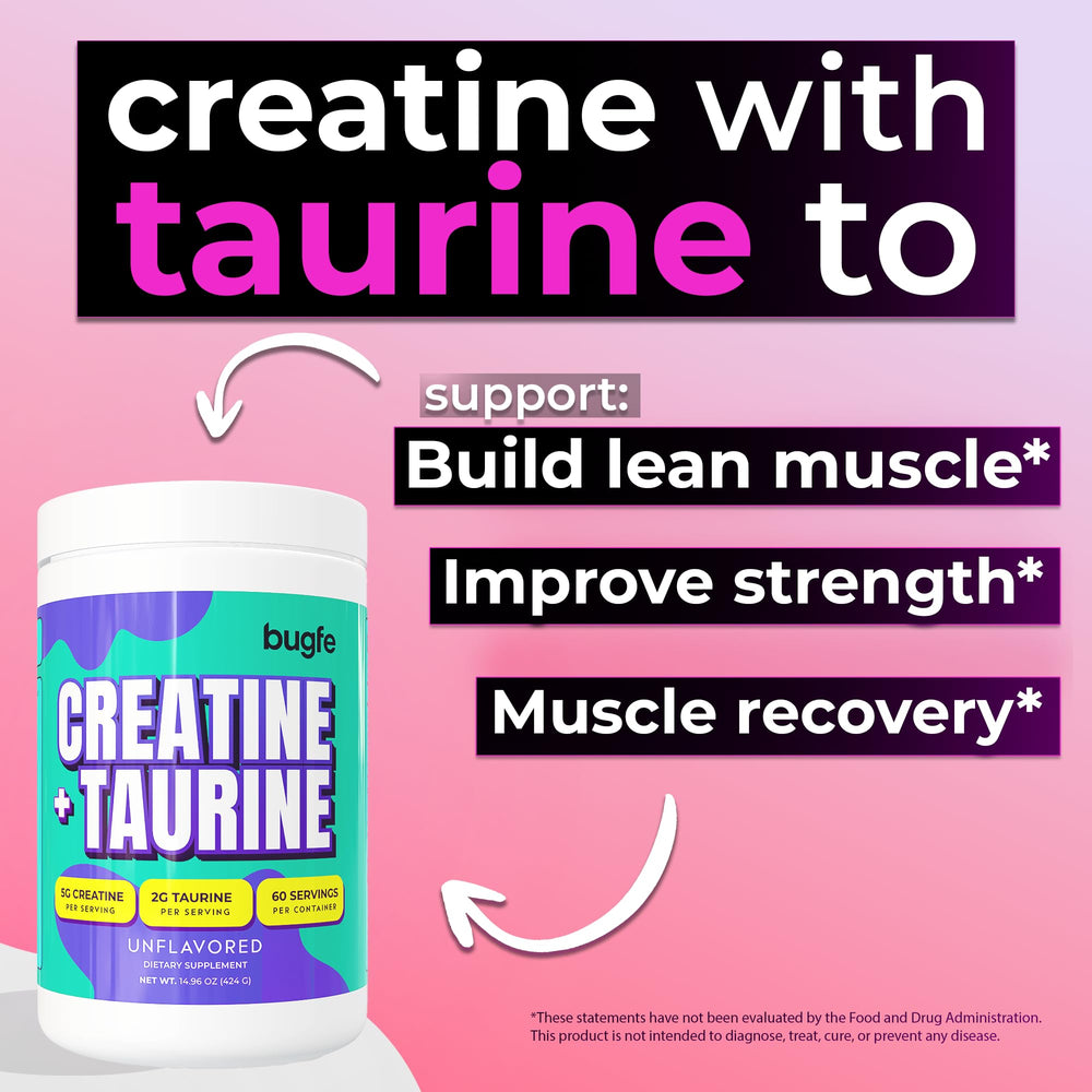 Bugfe Creatine Taurine micronized powder for smooth mixing.