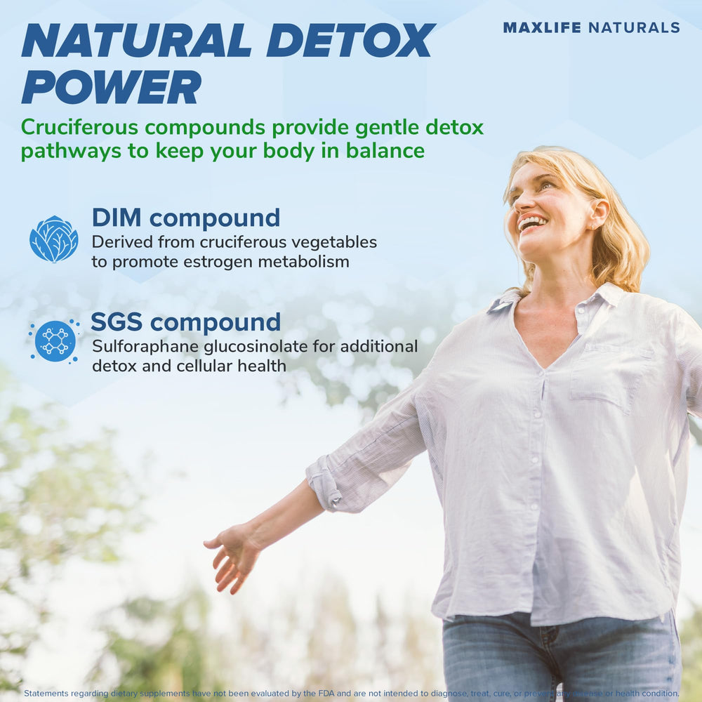 MAXLIFE NATURALS cruciferous detox compounds supporting internal balance.