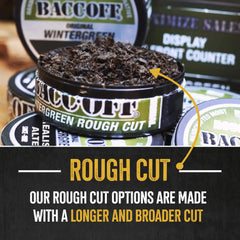 Pinch-ready BACC OFF Rough Cut for quick wintergreen flavor release
