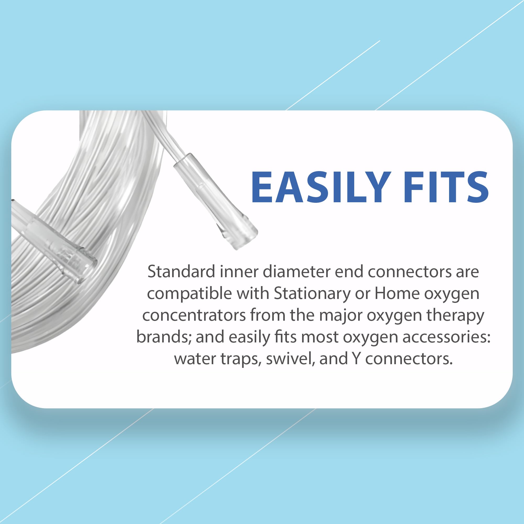 Bistras Oxygen Tubing includes swivel connectors to reduce twisting and improve maneuverability.
