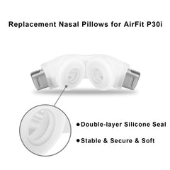 Soft silicone cushion providing a gentle seal against the nostrils for comfort.