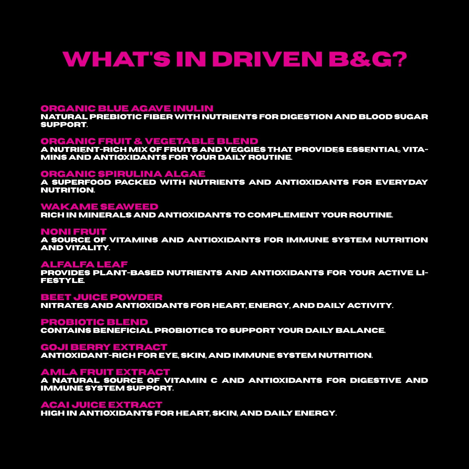 Shot of the Driven Nutrition B&G ingredients label highlighting organic berries and greens.