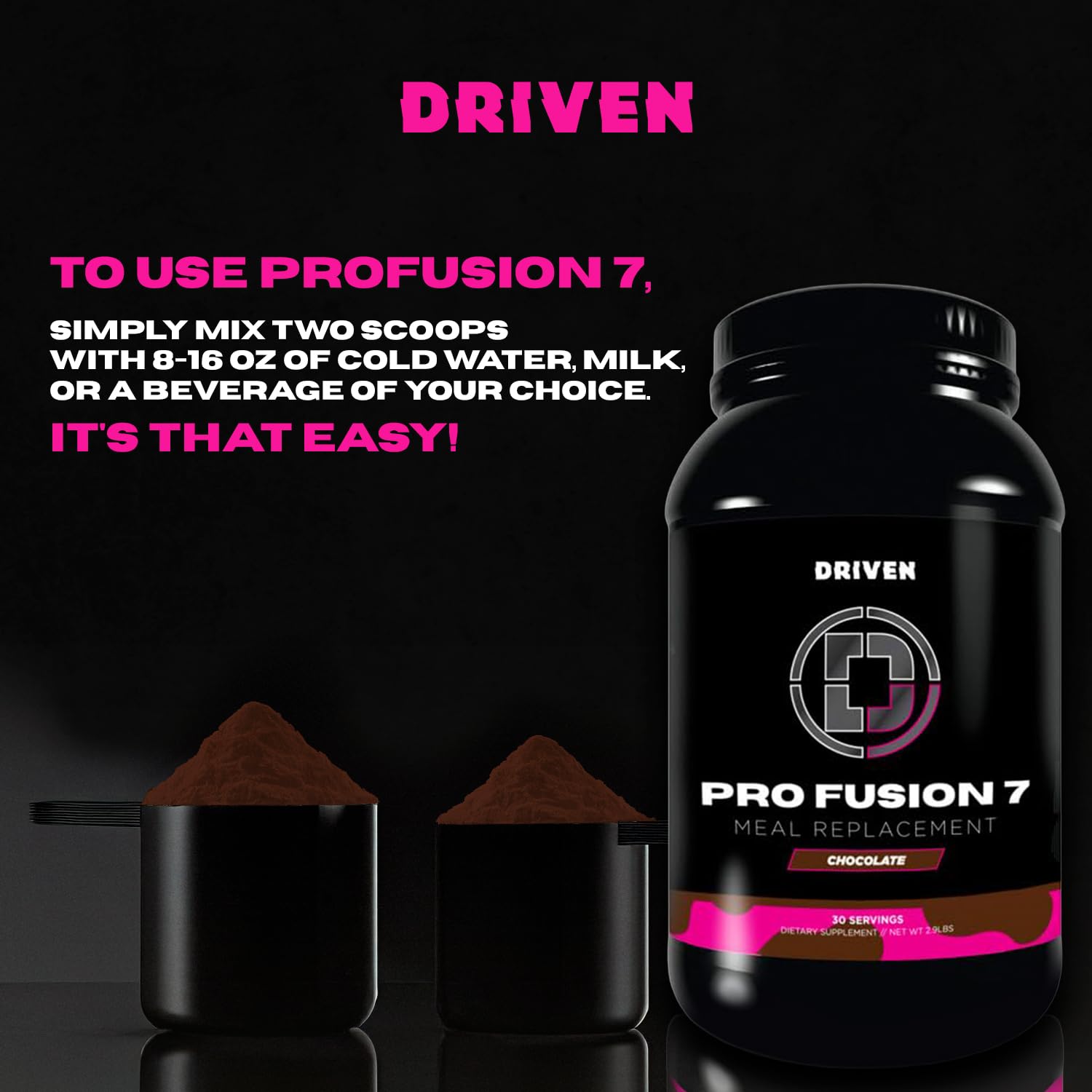 Driven Nutrition ProFusion7 gourmet flavors make shakes enjoyable on busy days.