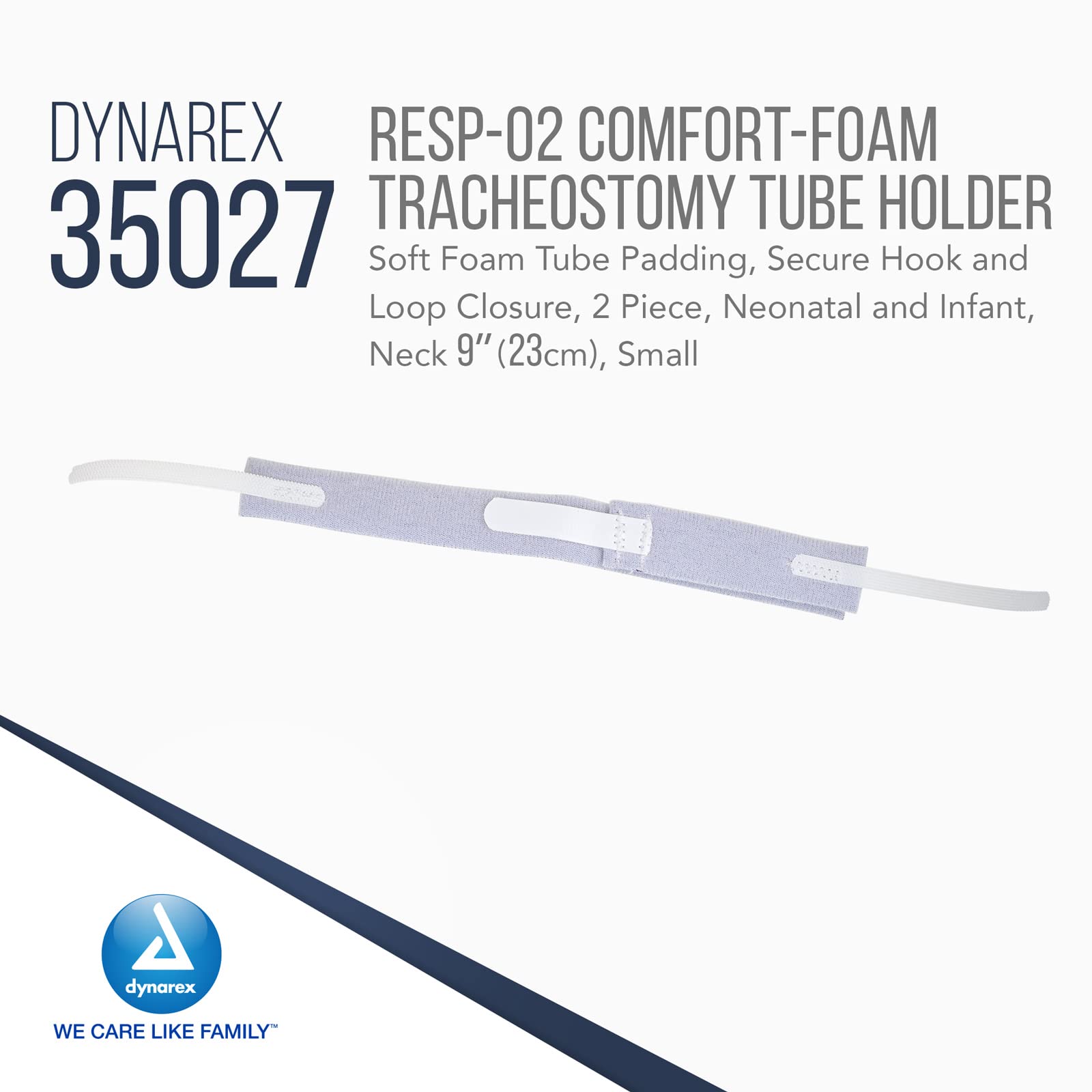 Secure hook-and-loop closure helps keep the tube in place during daily care.