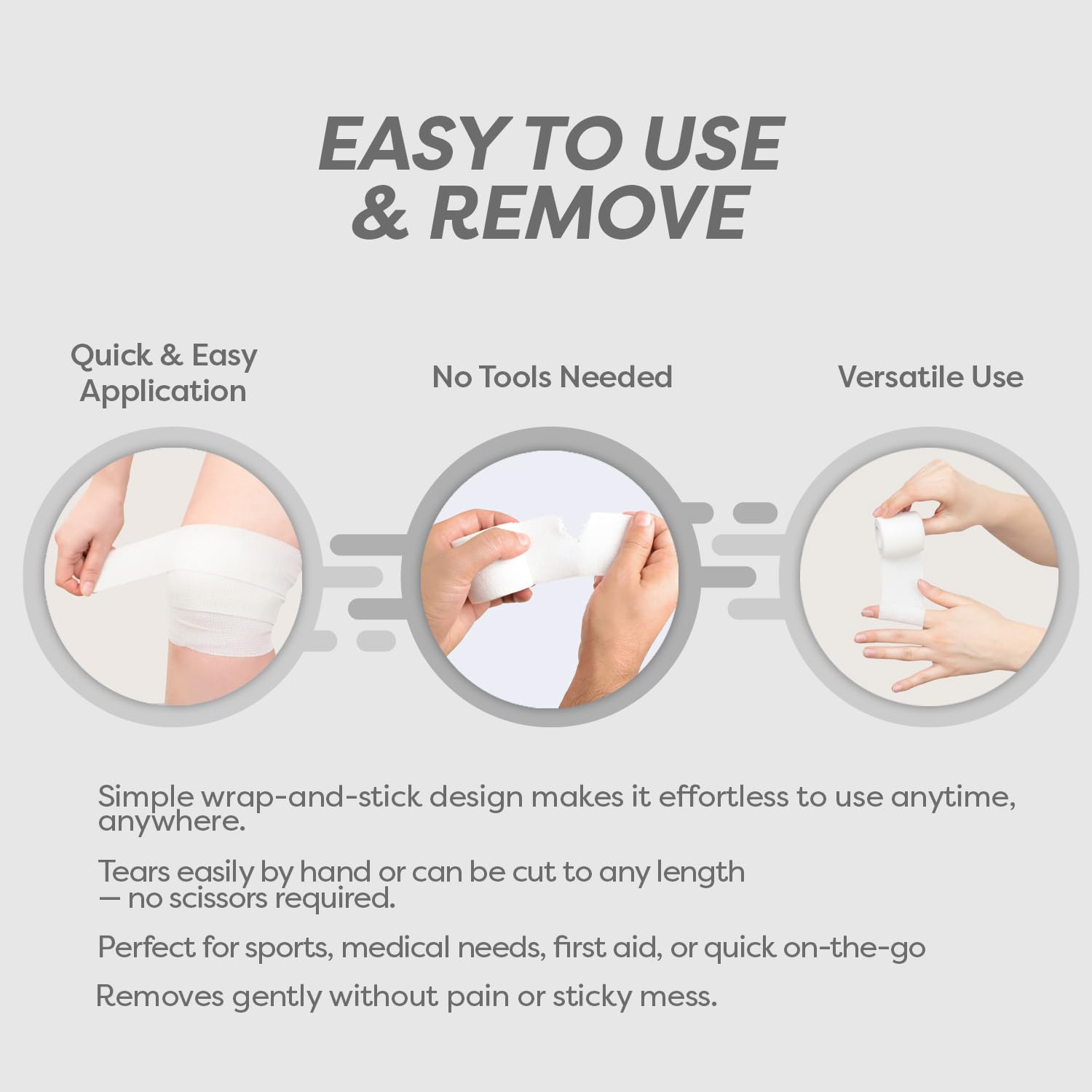 Dynarex Sensi-Wrap wrap-and-stick design enables quick adjustments.