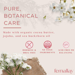 Femallay melts dissolve with body warmth for comfortable moisture.
