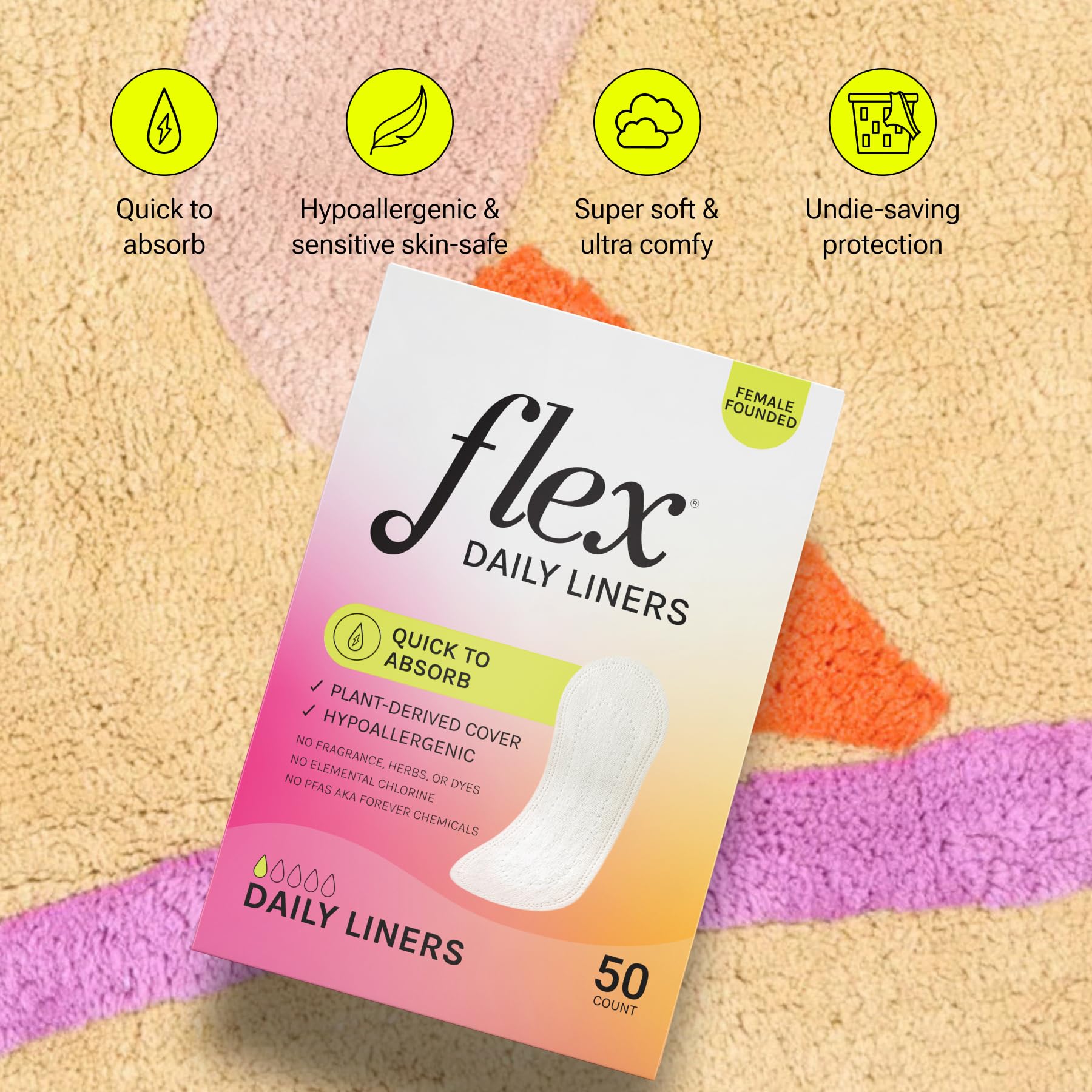 FLEX Daily Liners stay put with longer, curved design for a secure fit.