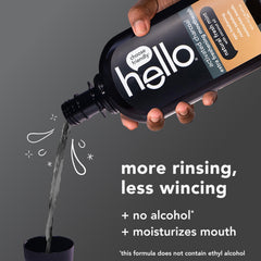 Hello SLS-free mouthwash formula ensures mild, rinse-friendly cleansing.