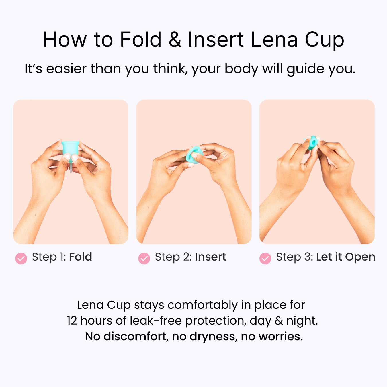 Lena Sensitive Cups 12-hour protection, secure seal during daily activities.