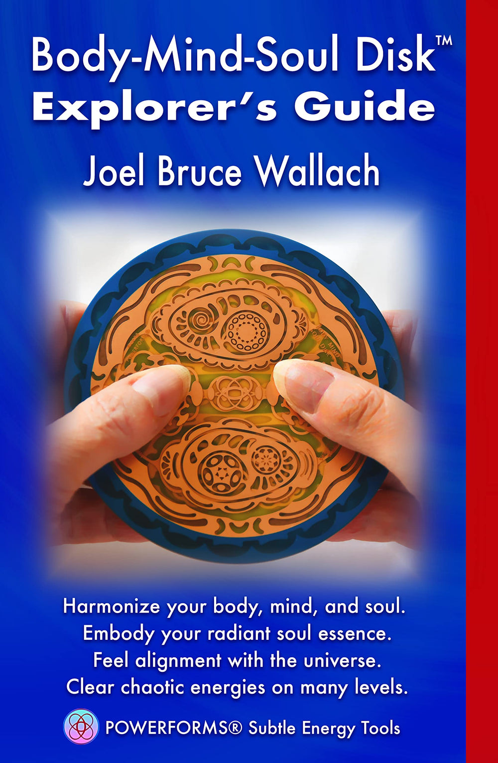 Powerforms Body-Mind-Soul Disk aligns with universal grid point for awareness