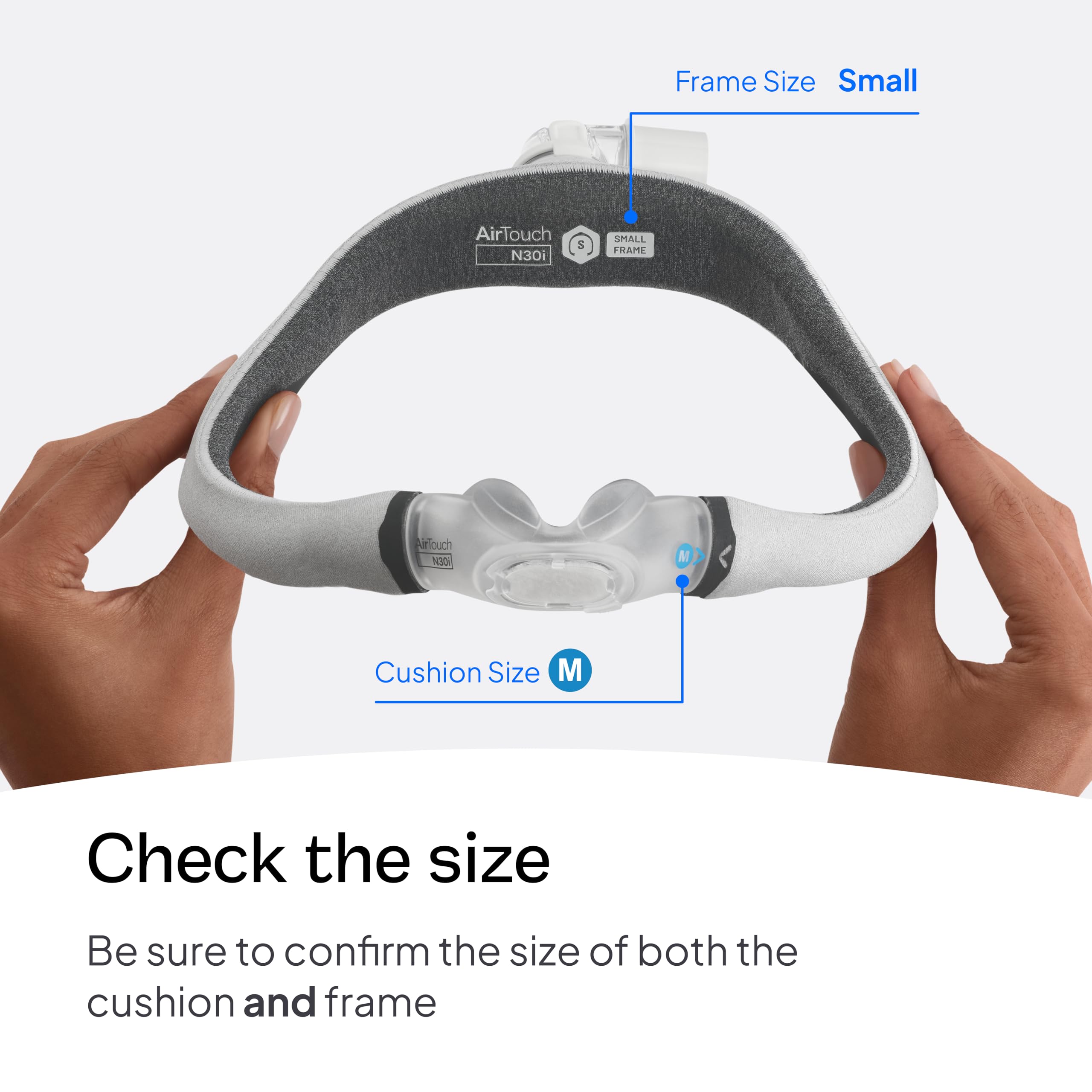 ResMed AirTouch N30i ComfiSoft nasal cushion blends fabric and silicone for a soft, natural feel.