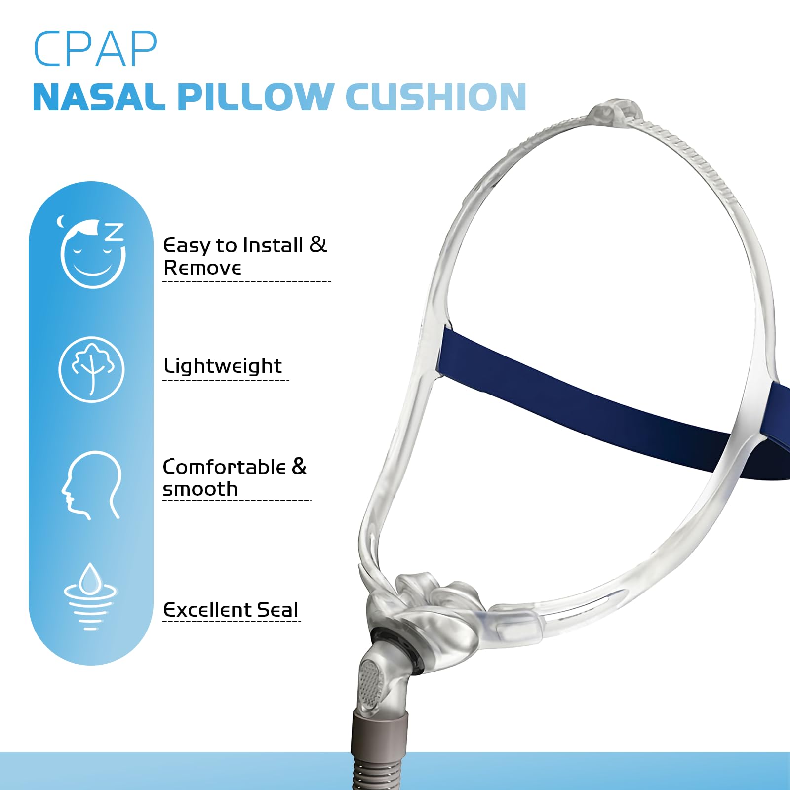 SyunsXoon gel silicone nasal pillow material offers soft, lightweight cushion.